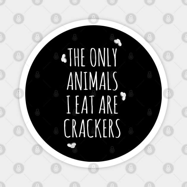 The Only Animals I Eat Are Crackers Magnet by Brono